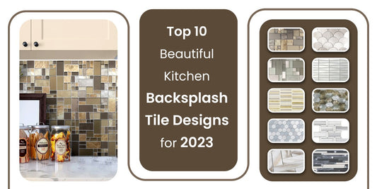 Top 10 Beautiful Kitchen Backsplash Tile Designs for 2023