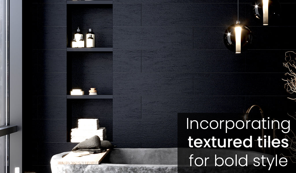 From Subtle to Striking: Incorporating Textured Tiles in Your Home Design