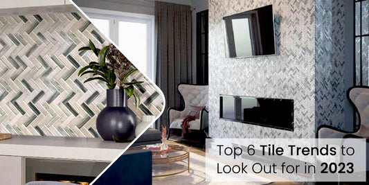 Top 6 Tile Trends to Look Out for in 2023
