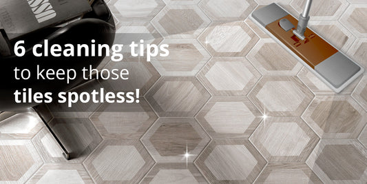 6 cleaning tips to keep those tiles spotless!