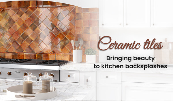 Boost Your Home's Elegance: Exploring Backsplash Tile Ideas with Ceramic Tiles