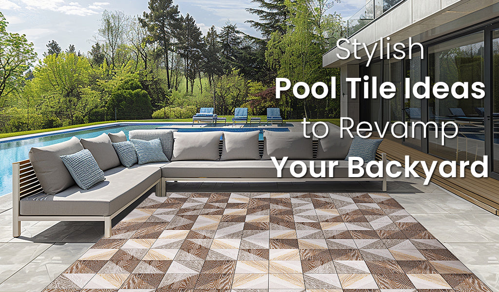 Pool Tile Ideas to Transform Your Outdoor Space