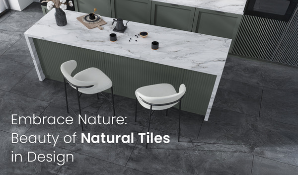 Embrace Nature: The Beauty of Natural Tiles in Home Design
