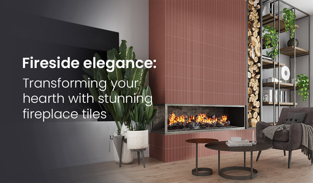 Fireside Elegance: Transforming Your Hearth with Stunning Fireplace Tiles