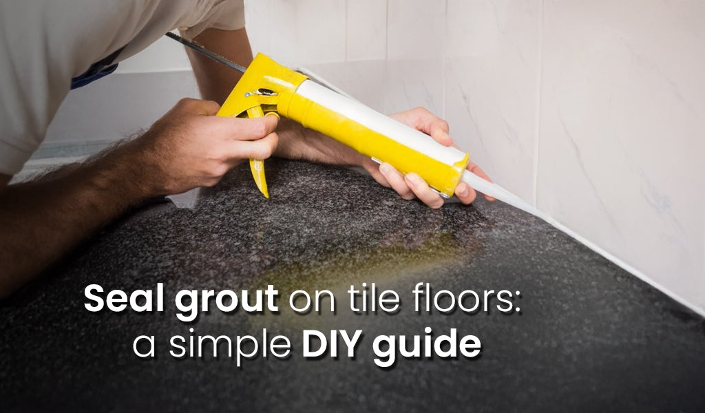 How to Seal Grout on Tile Floor: A DIY Guide to Protect and Beautify Your Tiles