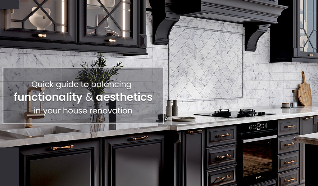 Quick Guide to Balancing Functionality and Aesthetics in Your House Renovation