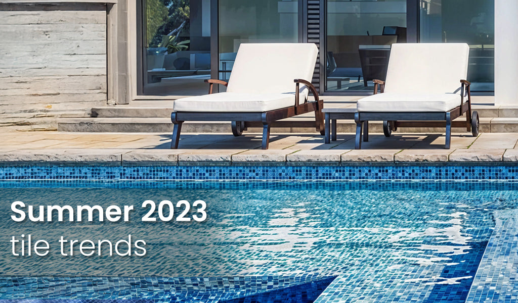 Summer 2023 Tile Trends