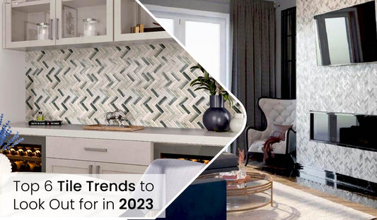 Top 6 Tile Trends to Look Out for in 2023