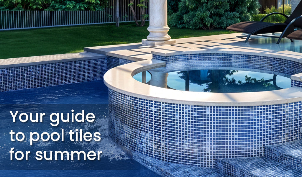 Your Guide to Pool Tiles for Summer