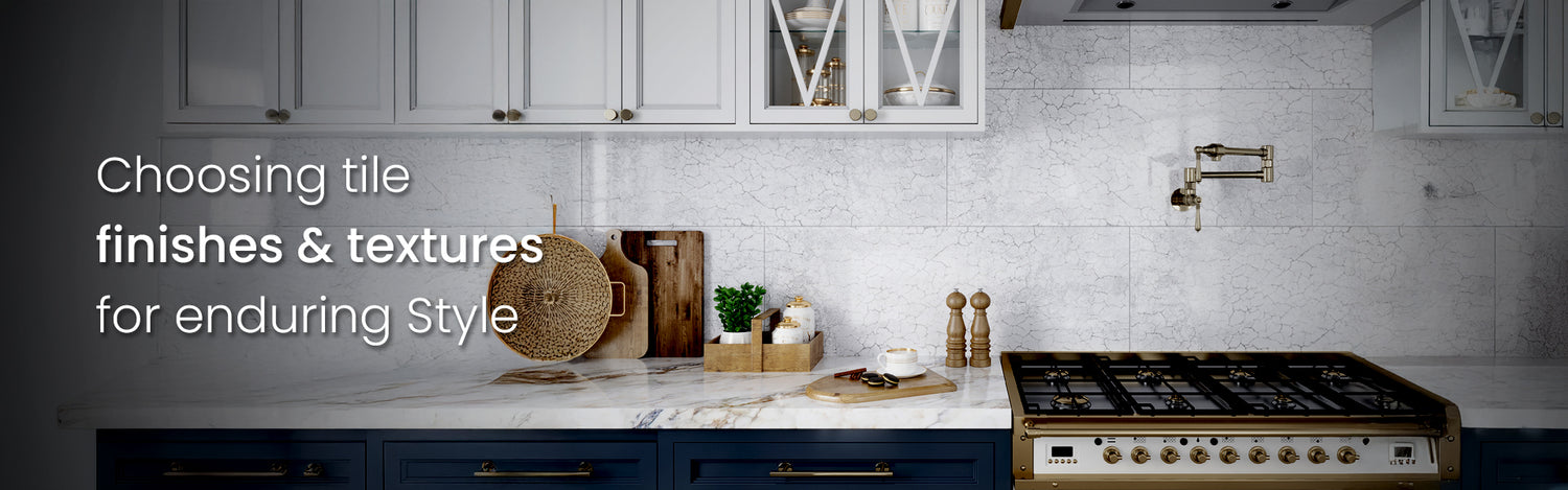 Tile Finishes & Textures: The Complete Guide to Stylish, Durable Spaces ...